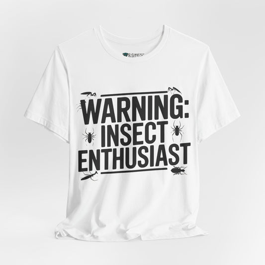 Warning: Insect Enthusiast Tee