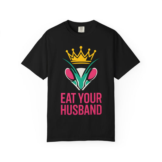 “EAT YOUR HUSBAND” – Queen Mantis Graphic Tee (Limited Edition)