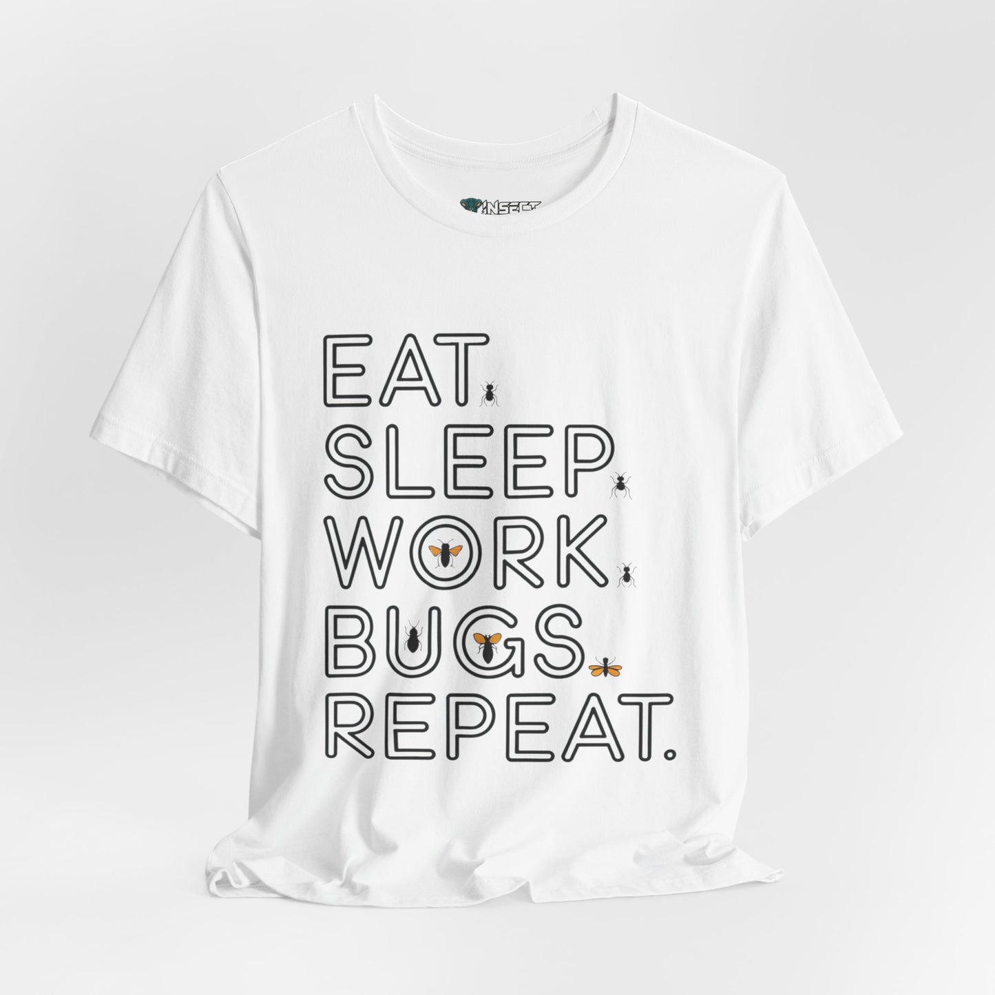 Eat. Sleep. Study Bugs. Repeat. Tee